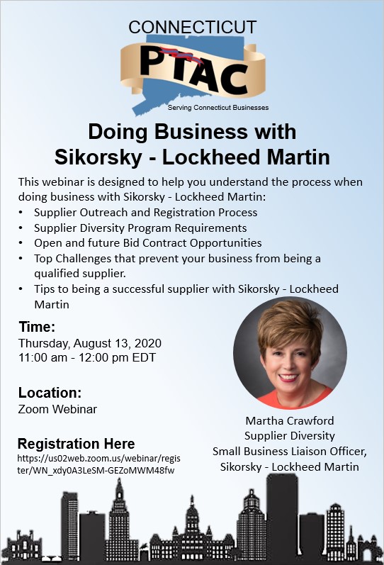 This webinar is designed to help you understand the process when doing business with Sikorsky - Lockheed Martin: Supplier Outreach and Registration Process Supplier Diversity Program Requirements Open and future Bid Contract Opportunities Top Challenges that prevent your business from being a qualified supplier.  Tips to being a successful supplier with Sikorsky - Lockheed Martin